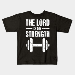 The Lord Is My Strength – Christian Workout Kids T-Shirt